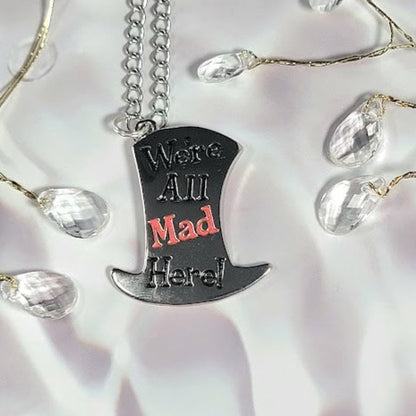 Eccentric "We're All Mad Here!" Necklace